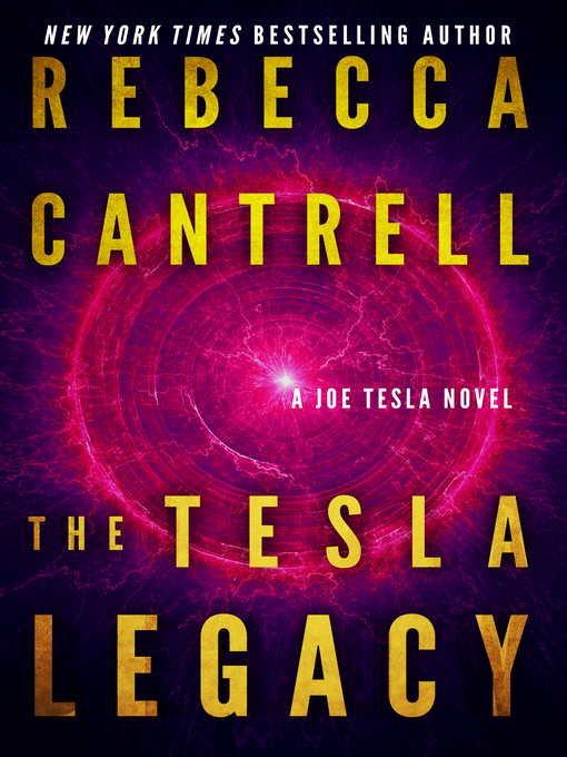 Title details for The Tesla Legacy by Rebecca Cantrell - Available